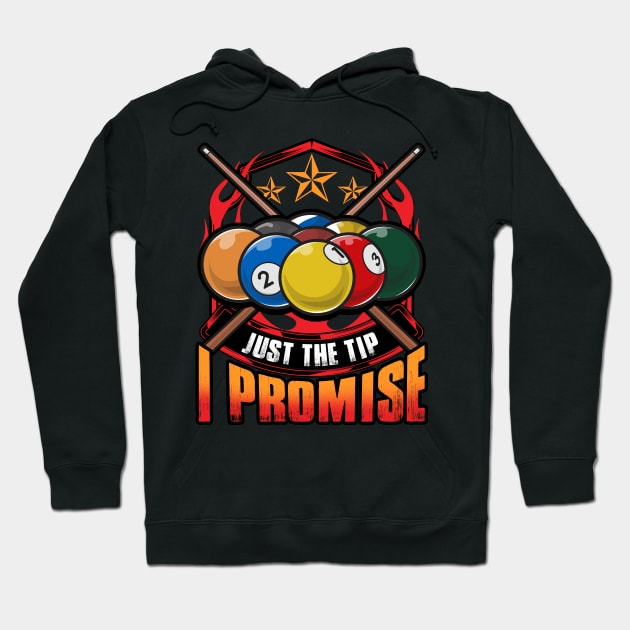 Just The Tip I Promise Pool Cue Billiards Pun Hoodie by theperfectpresents